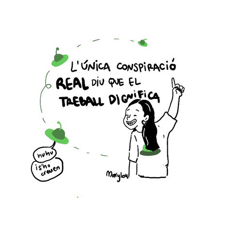 "A única conspiração real é a que di que o trabalho dignifica"